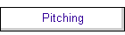 Pitching