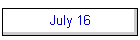 July 16