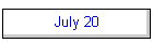 July 20