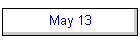 May 13